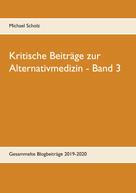 Michael Scholz: Kritische Beiträge zur Alternativmedizin - Band 3 