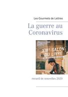 Les Gourmets de Lettres: La guerre au Coronavirus 