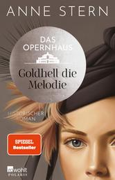 Das Opernhaus: Goldhell die Melodie - Ausgezeichnet mit dem DELIA-Literaturpreis 2024