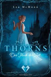 Thorns. Der Fluch der Zeit - Düster-romantische Märchenadaption von Dornröschen