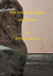 Der Stein von Argiot - Ein Roman
