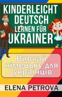 Elena Petrova: Kinderleicht Deutsch lernen für Ukrainer 