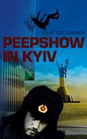Olaf Goldammer: Peepshow in Kyiv 