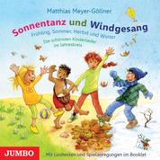 Sonnentanz und Windgesang - Frühling, Sommer, Herbst und Winter. Die schönsten Kinderlieder im Jahreskreis