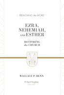 Wallace P. Benn: Ezra, Nehemiah, and Esther 