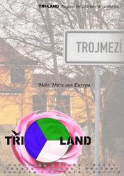 TRI-LAND Magazin für Literatur & Geomantie - 1. Ausgabe - Mehr Mitte aus Europa