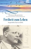 Dietrich Bonhoeffer: Freiheit zum Leben 