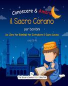 The Sincere Seeker Kids Collection: Conoscere & Amare il Sacro Corano 