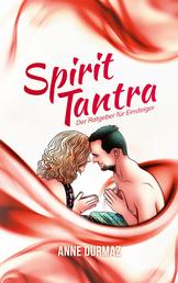 Spirit Tantra - Der Ratgeber für Einsteiger