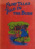 Thomas M. Meine: Fairy Tales Told in the Bush 