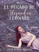 José Pedro Bellán: El pecado de Alejandra Leonard 