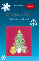 Bougoslavien-Spezial - Weihnachten überall