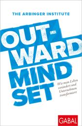 Outward Mindset - Wie man Leben verändert und Unternehmen transformiert