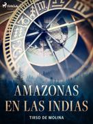 Tirso de Molina: Amazonas en las Indias 