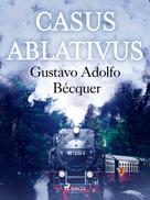 Gustavo Adolfo Bécquer: Casus Ablativus 