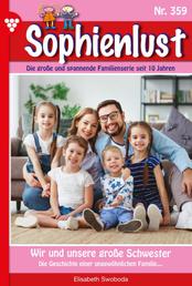 Sophienlust 359 – Familienroman - Wir und unsere große Schwester