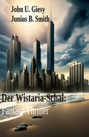 John U. Giesy: ​Der Wistaria-Schal: Fantasy Thriller 
