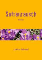 Lothar Schmid: Safranrausch 