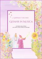 Gertraut Hecher: Gefahr in Musica 