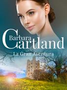 Barbara Cartland: La Gran Adventura 
