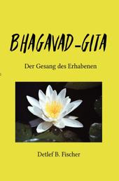 Bhagavad-Gita - Der Gesang des Erhabenen