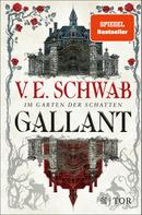V.E. Schwab: Gallant ★★★