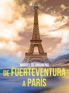 Miguel de Unamuno: De Fuerteventura a París 