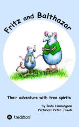 Fritz and Balthazar - Their adventure with tree spirits