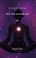 Deepak Singh: Pi, Time and Nikola Tesla 369 