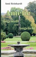 Anni Reinhardt: Amelie - ungewollt und ungeliebt 