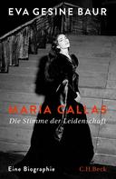 Eva Gesine Baur: Maria Callas 