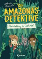 Antonia Michaelis: Die Amazonas-Detektive (Band 1) - Verschwörung im Dschungel ★★★★★