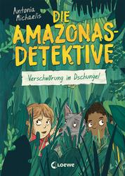 Die Amazonas-Detektive (Band 1) - Verschwörung im Dschungel - Kinderkrimi, Detektivreihe in Brasilien für Mädchen und Jungen ab 9 Jahre