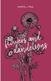 Flowers and Dandelions - Erzählungen und Gedichte