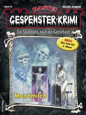 Gespenster-Krimi 64 - Horror-Serie - Mondmilch