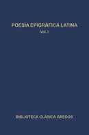 Varios Autores: Poesía epigráfica latina I 