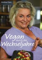 Andrea Panz: Vegan durch die Wechseljahre 