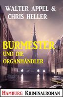 Chris Heller: Burmester und die Organhändler: Hamburg Kriminalroman 