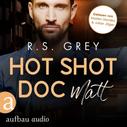 R.S. Grey: Hot Shot Doc - Matt - Handsome Heroes, Band 2 (Ungekürzt) 