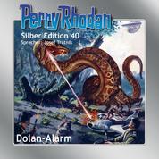 Perry Rhodan Silber Edition 40: Dolan-Alarm - Perry Rhodan-Zyklus "M 87"