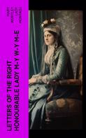 Mary Wortley Lady Montagu: Letters of the Right Honourable Lady M—y W—y M—e 