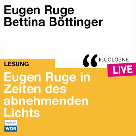 Eugen Ruge in Zeiten des abnehmenden Lichts - lit.COLOGNE live (Ungekürzt)