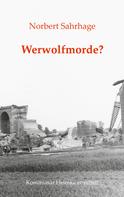 Norbert Sahrhage: Werwolfmorde? ★★★★★