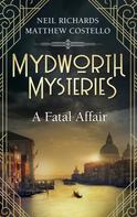 Matthew Costello: Mydworth Mysteries - A Fatal Affair 