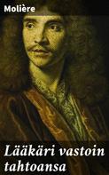 Molière: Lääkäri vastoin tahtoansa 