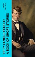 James Baldwin: Fifty Famous People: A Book of Short Stories 