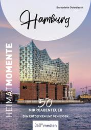 Hamburg – HeimatMomente - 50 Mikroabenteuer zum Entdecken und Genießen