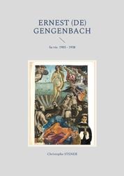 Ernest (de) Gengenbach - Sa vie. 1903 - 1938