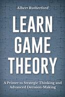 Albert Rutherford: Learn Game Theory 