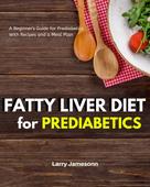Larry Jamesonn: Fatty Liver Diet 